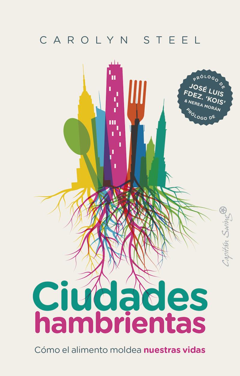 Portada del libro CIUDADES HAMBRIENTAS - CÓMO EL ALIMENTO MOLDEA NUESTRAS VIDAS