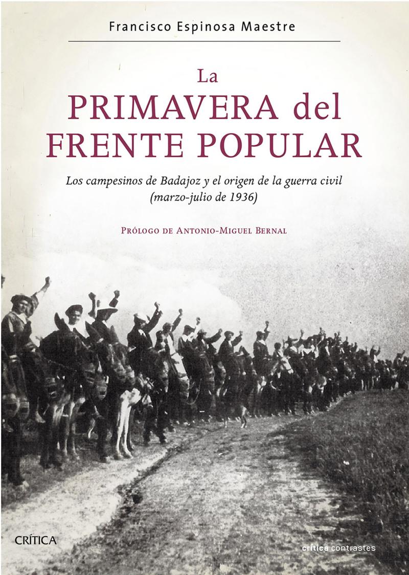 Portada del libro LA PRIMAVERA DEL FRENTE POPULAR - LOS CAMPESINOS DE BADAJOZ Y EL ORIGEN DE LA GUERRA CIVIL (MARZO-JULIO DE 1936)