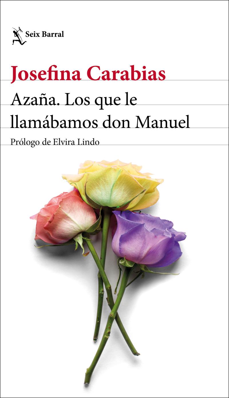 Portada del libro AZAÑA. LOS QUE LE LLAMÁBAMOS DON MANUEL