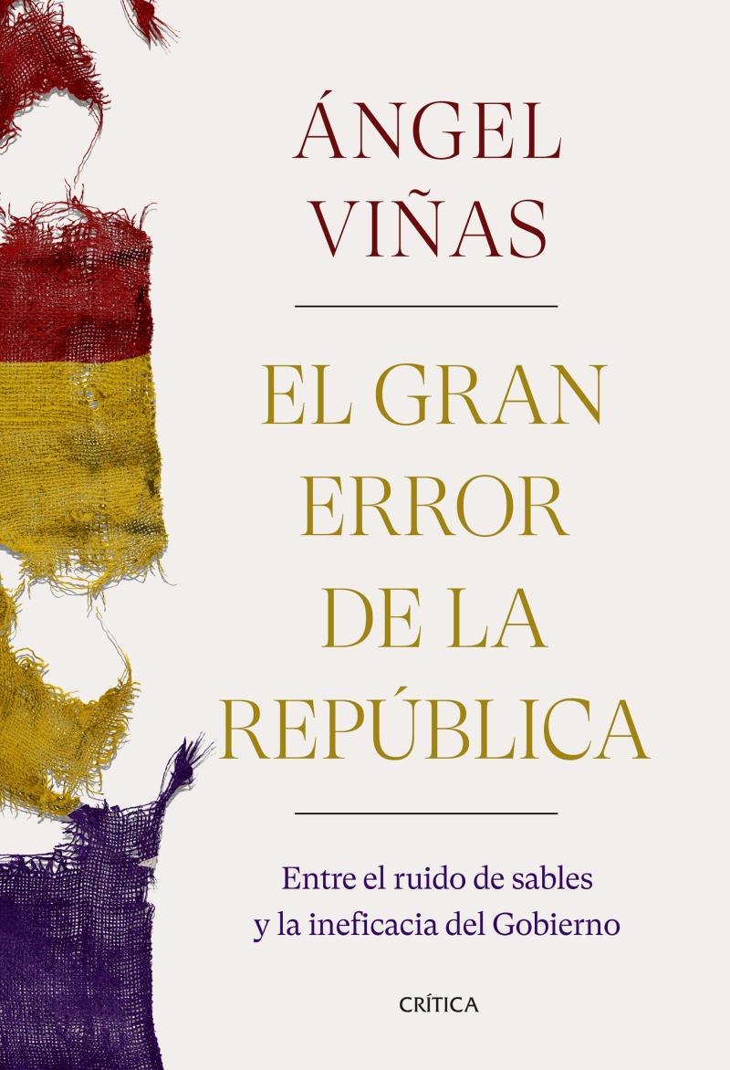 Portada del libro EL GRAN ERROR DE LA REPÚBLICA - ENTRE EL RUIDO DE SABLES Y LA INEFICACIA DEL GOBIERNO