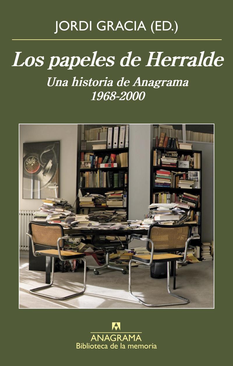 Portada del libro PAPELES DE HERRALDE, LOS - UNA HISTORIA DE ANAGRAMA 1968-2000