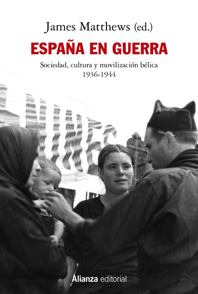 Portada del libro ESPAÑA EN GUERRA - SOCIEDAD, CULTURA Y MOVILIZACIÓN BÉLICA 1936-1944
