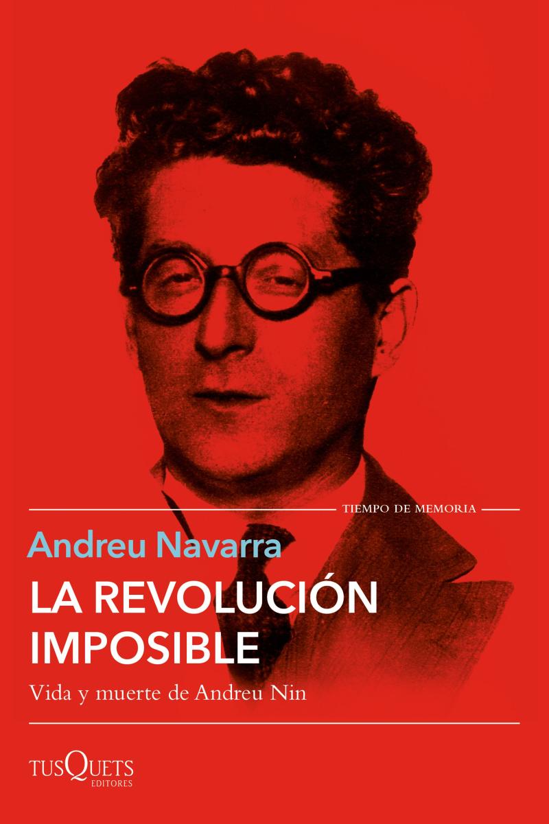 Portada del libro LA REVOLUCIÓN IMPOSIBLE - VIDA Y MUERTE DE ANDREU NIN