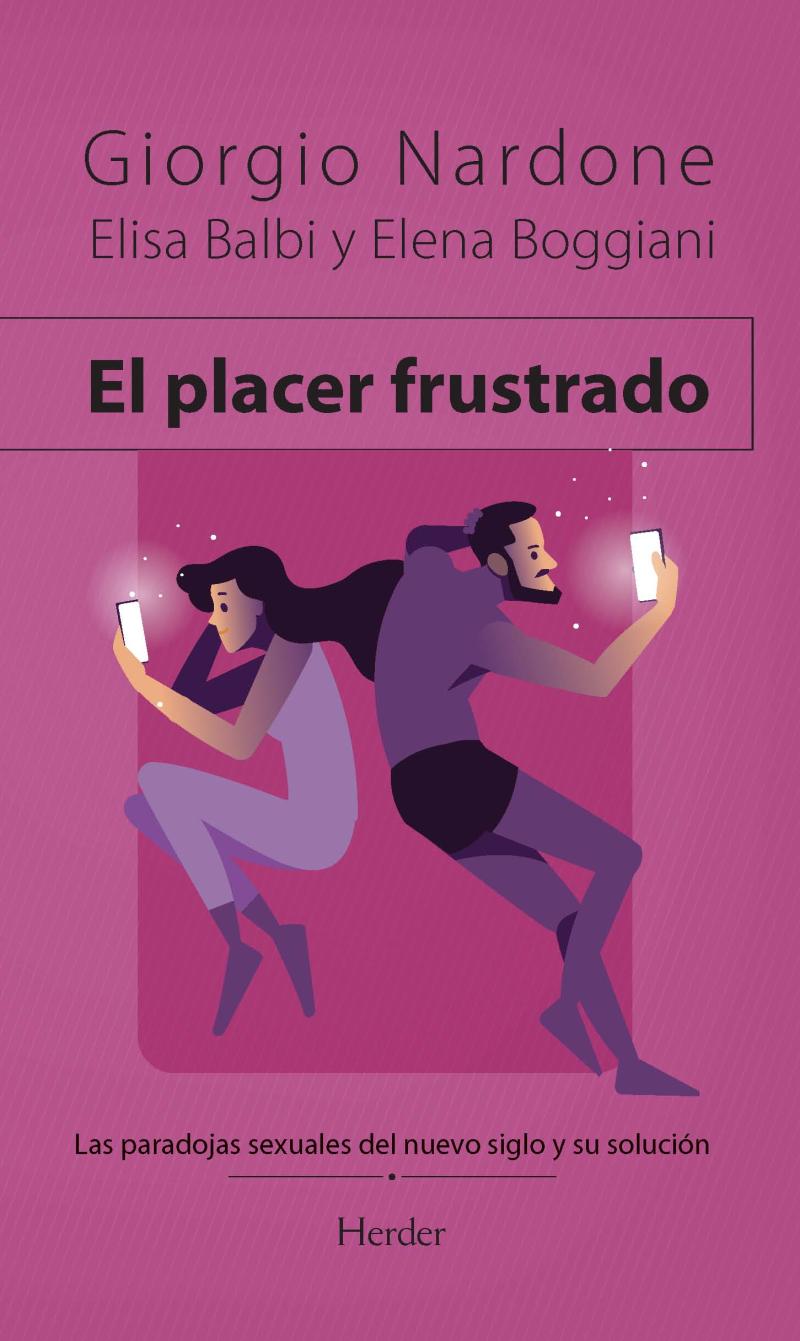 Portada del libro EL PLACER FRUSTRADO - LAS PARADOJAS SEXUALES DEL NUEVO SIGLO Y SU SOLUCIÓN