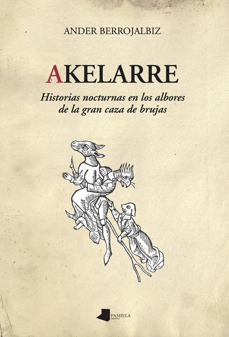 Portada del libro AKELARRE - HISTORIAS NOCTURNAS EN LOS ALBORES DE LA GRAN CAZA DE BRUJAS