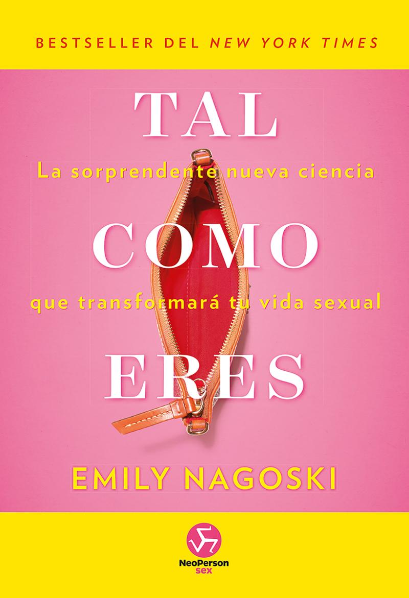 Portada del libro TAL COMO ERES - LA SORPRENDENTE NUEVA CIENCIA QUE TRANSFORMARÁ TU VIDA SEXUAL