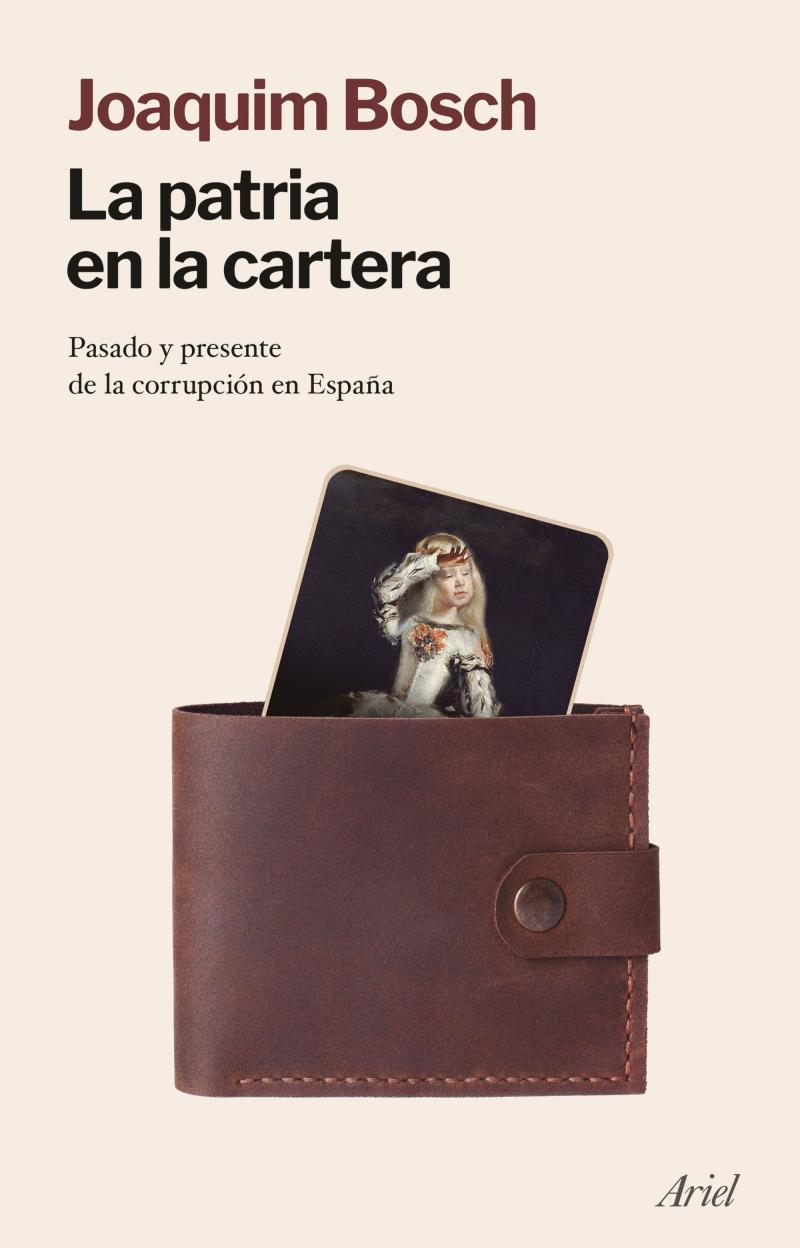 Portada del libro LA PATRIA EN LA CARTERA - PASADO Y PRESENTE DE LA CORRUPCIÓN EN ESPAÑA