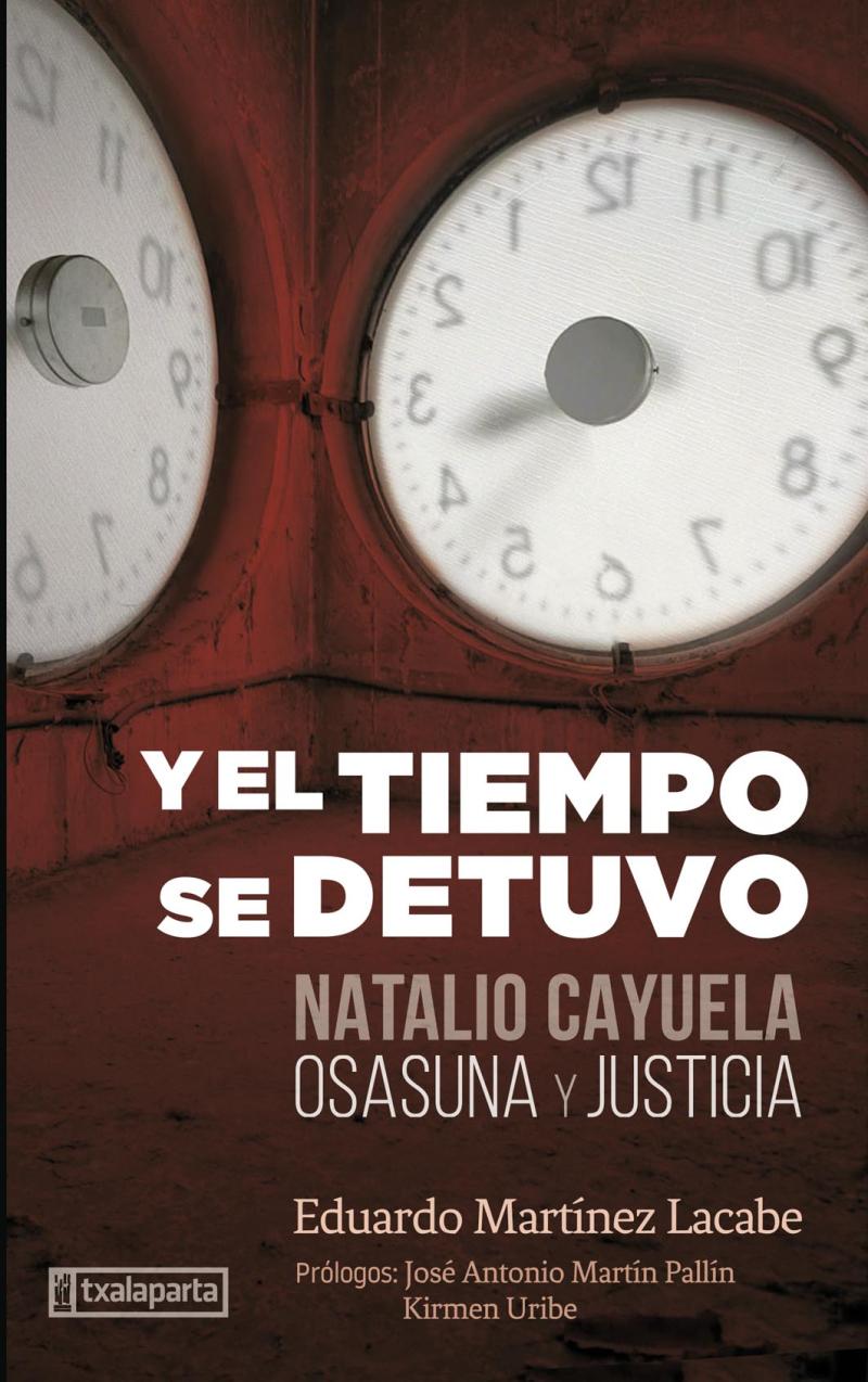 Portada del libro Y EL TIEMPO SE DETUVO - NATALIO CAYUELA: OSASUNA Y JUSTICIA