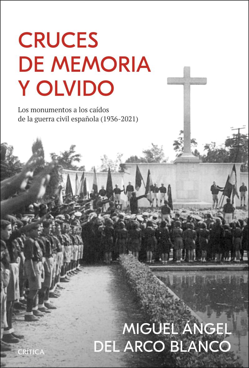 Portada del libro CRUCES DE MEMORIA Y OLVIDO - LOS MONUMENTOS A LOS CAÍDOS DE LA GUERRA CIVIL ESPAÑOLA (1936-2021)