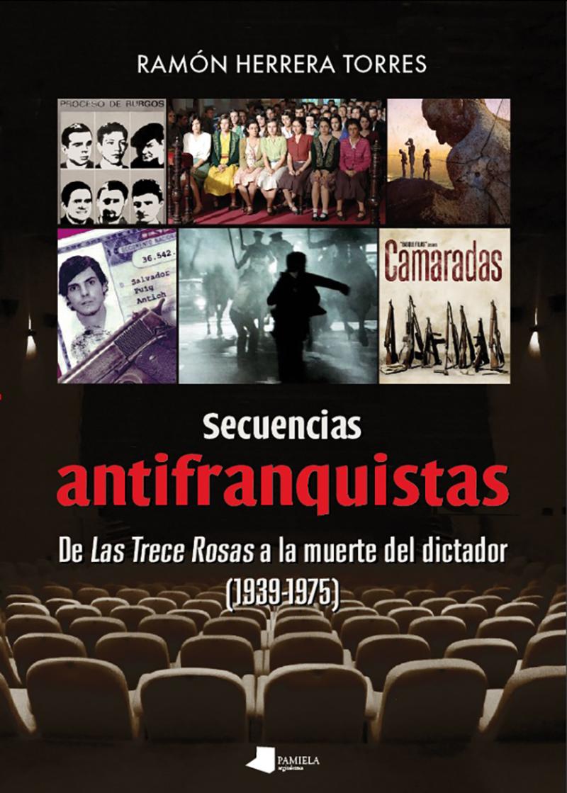 Portada del libro SECUENCIAS ANTIFRANQUISTAS - DE LAS TRECE ROSAS A LA MUERTE DEL DICTADOR (1939-1975)
