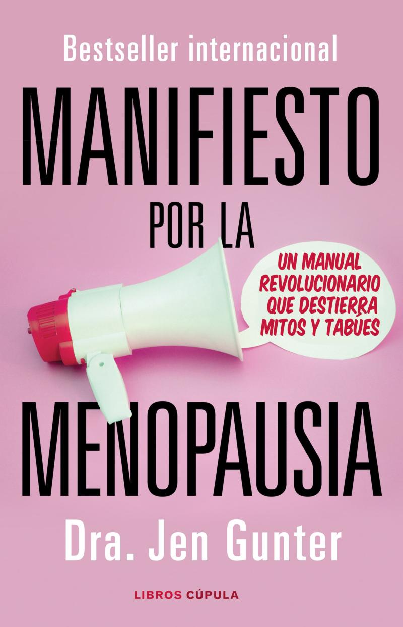 Portada del libro MANIFIESTO POR LA MENOPAUSIA - UN MANUAL REVOLUCIONARIO QUE DESTIERRA MITOS Y TABÚES