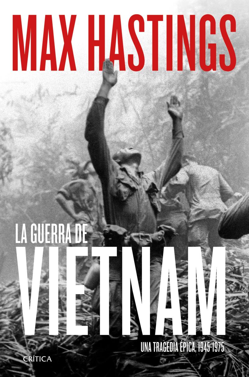 Portada del libro LA GUERRA DE VIETNAM - UNA TRAGEDIA ÉPICA, 1945-1975