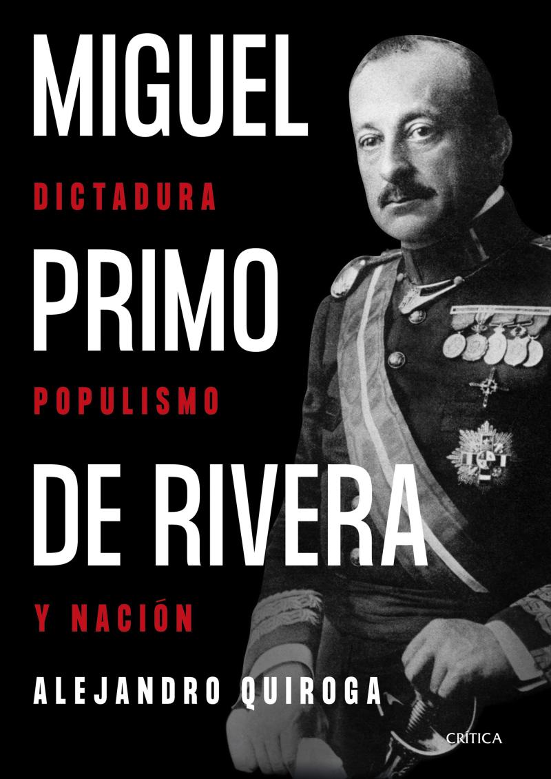 Portada del libro MIGUEL PRIMO DE RIVERA - DICTADURA, POPULISMO Y NACIÓN