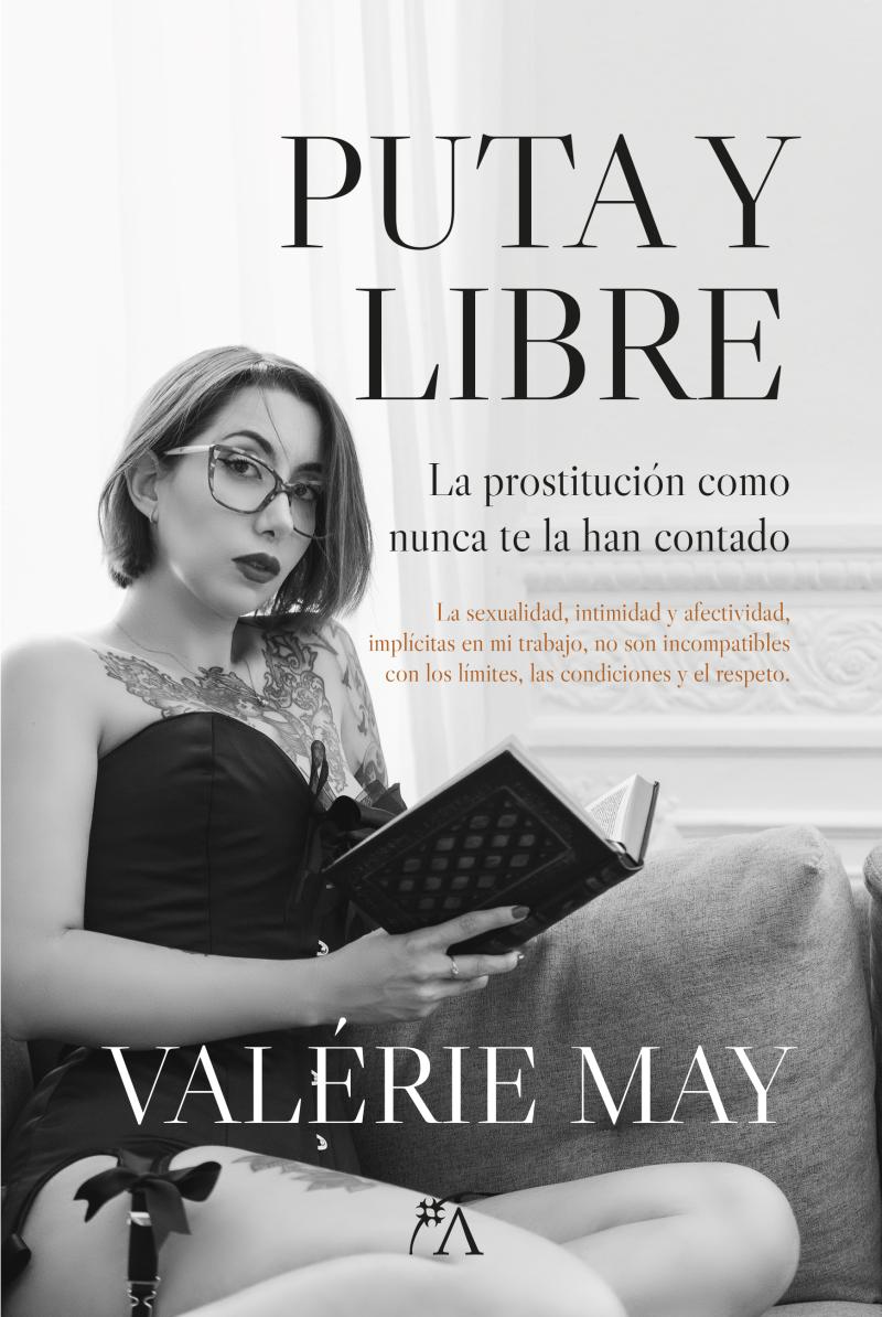 Portada del libro PUTA Y LIBRE - LA PROSTITUCIÓN COMO NUNCA TE LA HAN CONTADO