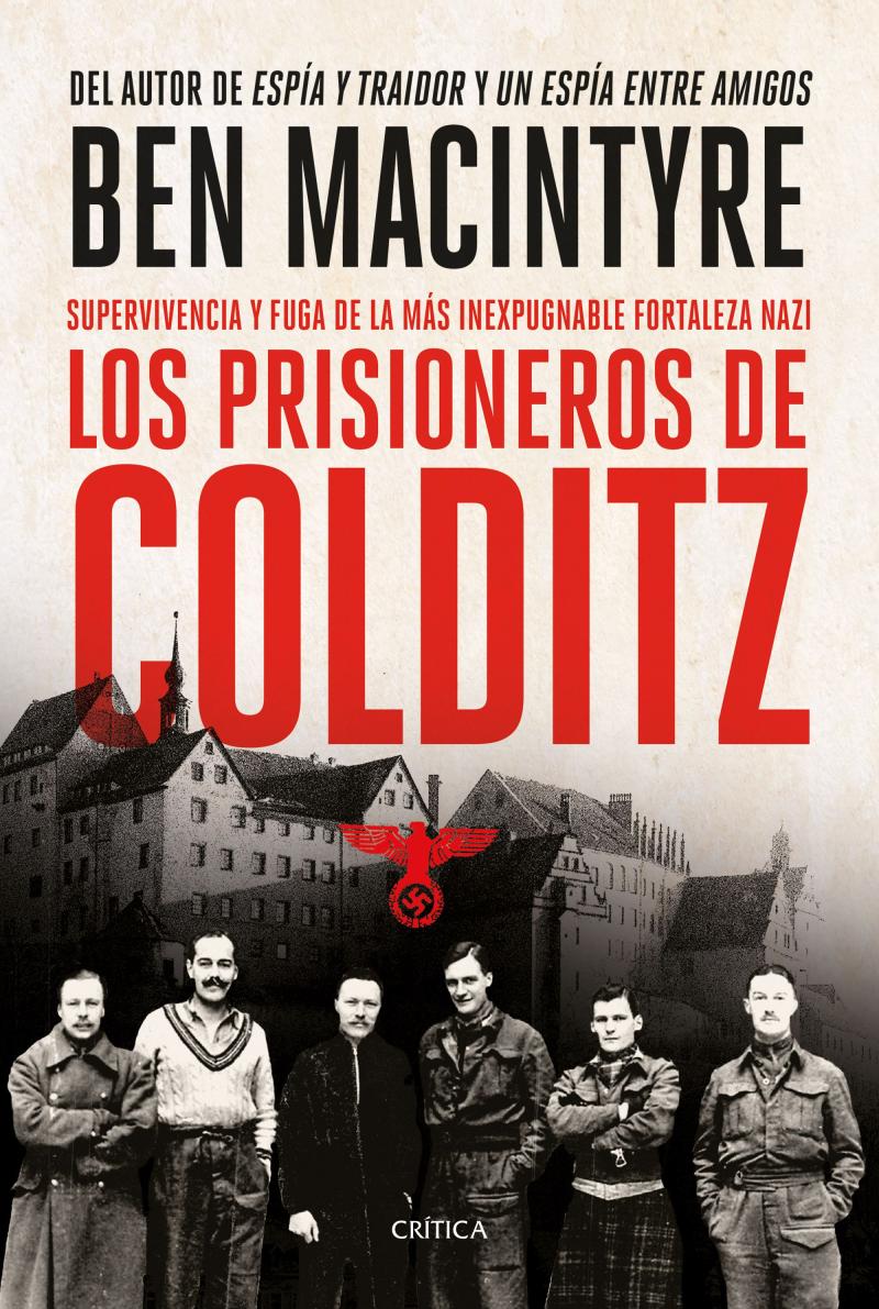 Portada del libro LOS PRISIONEROS DE COLDITZ - SUPERVIVENCIA Y FUGA DE LA MÁS INEXPUGNABLE FORTALEZA NAZI