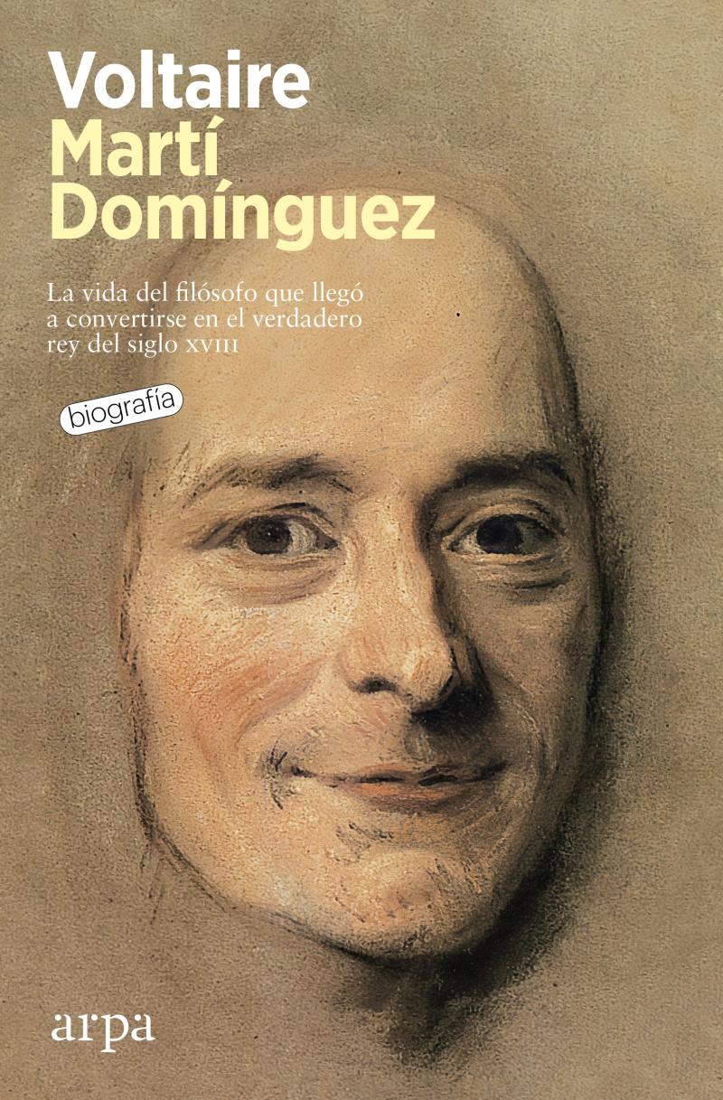 Portada del libro VOLTAIRE - LA VIDA DEL FILÓSOFO QUE NOS ENSEÑÓ EL CAMINO DE LA LIBERTAD