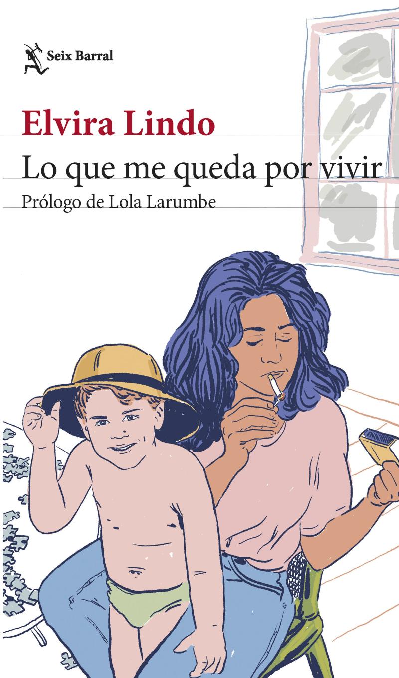 Portada del libro LO QUE ME QUEDA POR VIVIR - PRÓLOGO DE LOLA LARUMBE