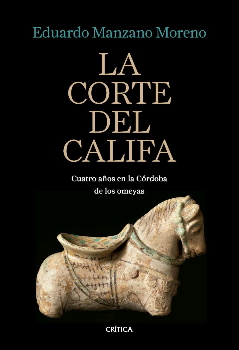 Portada del libro LA CORTE DEL CALIFA - CUATRO AÑOS EN LA CÓRDOBA DE LOS OMEYAS