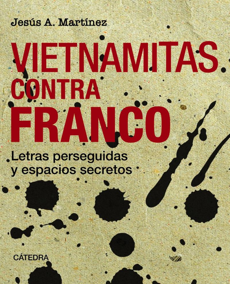 Portada del libro VIETNAMITAS CONTRA FRANCO - LETRAS PERSEGUIDASY ESPACIOS SECRETOS