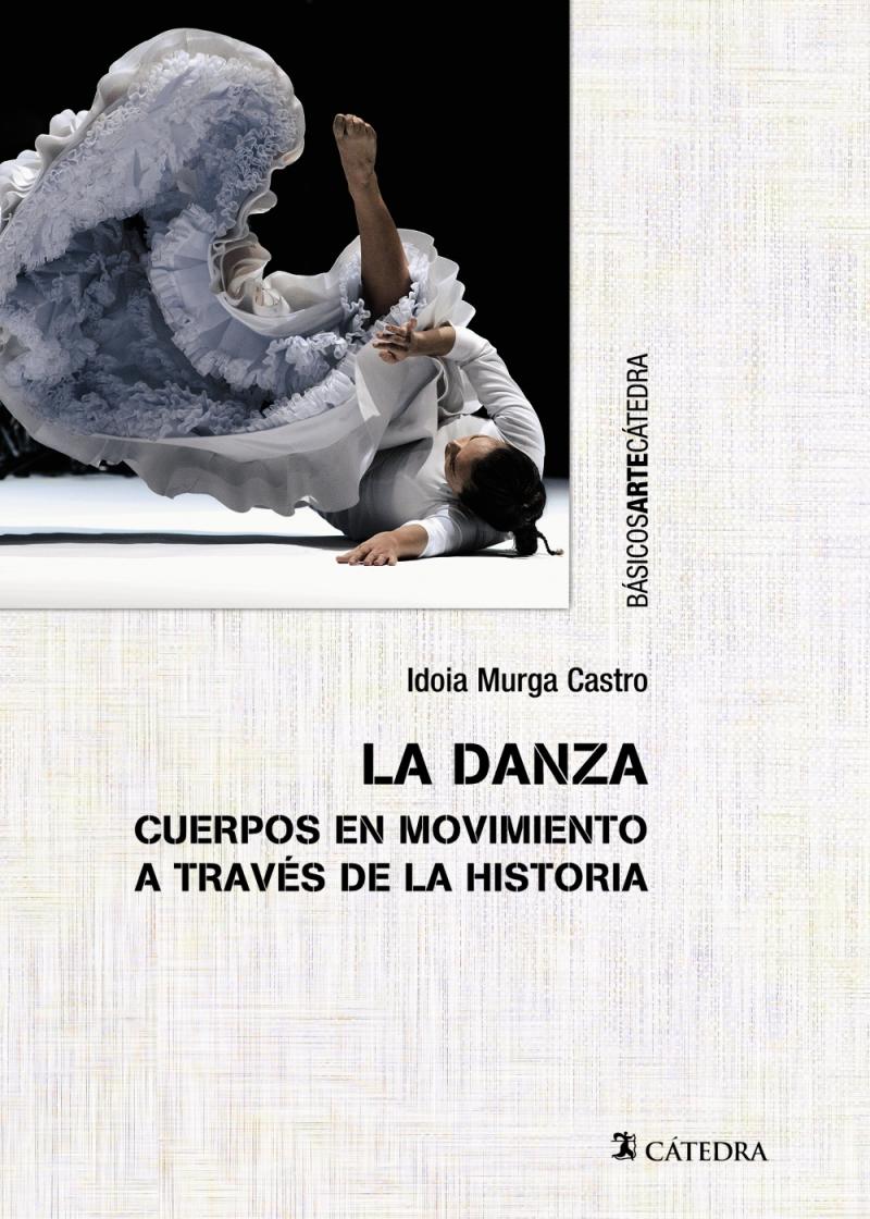 Portada del libro LA DANZA - CUERPOS EN MOVIMIENTOS A TRAVÉS DE LA HISTORIA