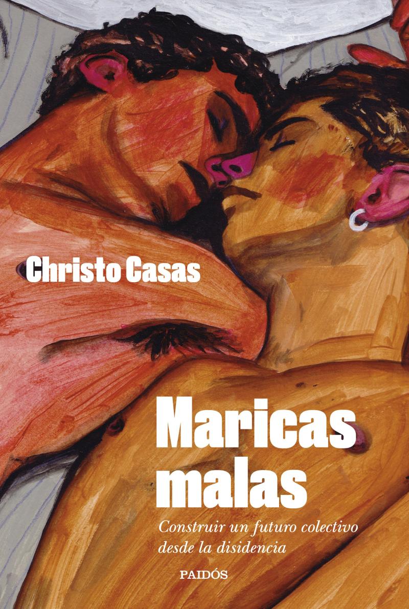 Portada del libro MARICAS MALAS - CONSTRUIR UN FUTURO COLECTIVO DESDE LA DISIDENCIA