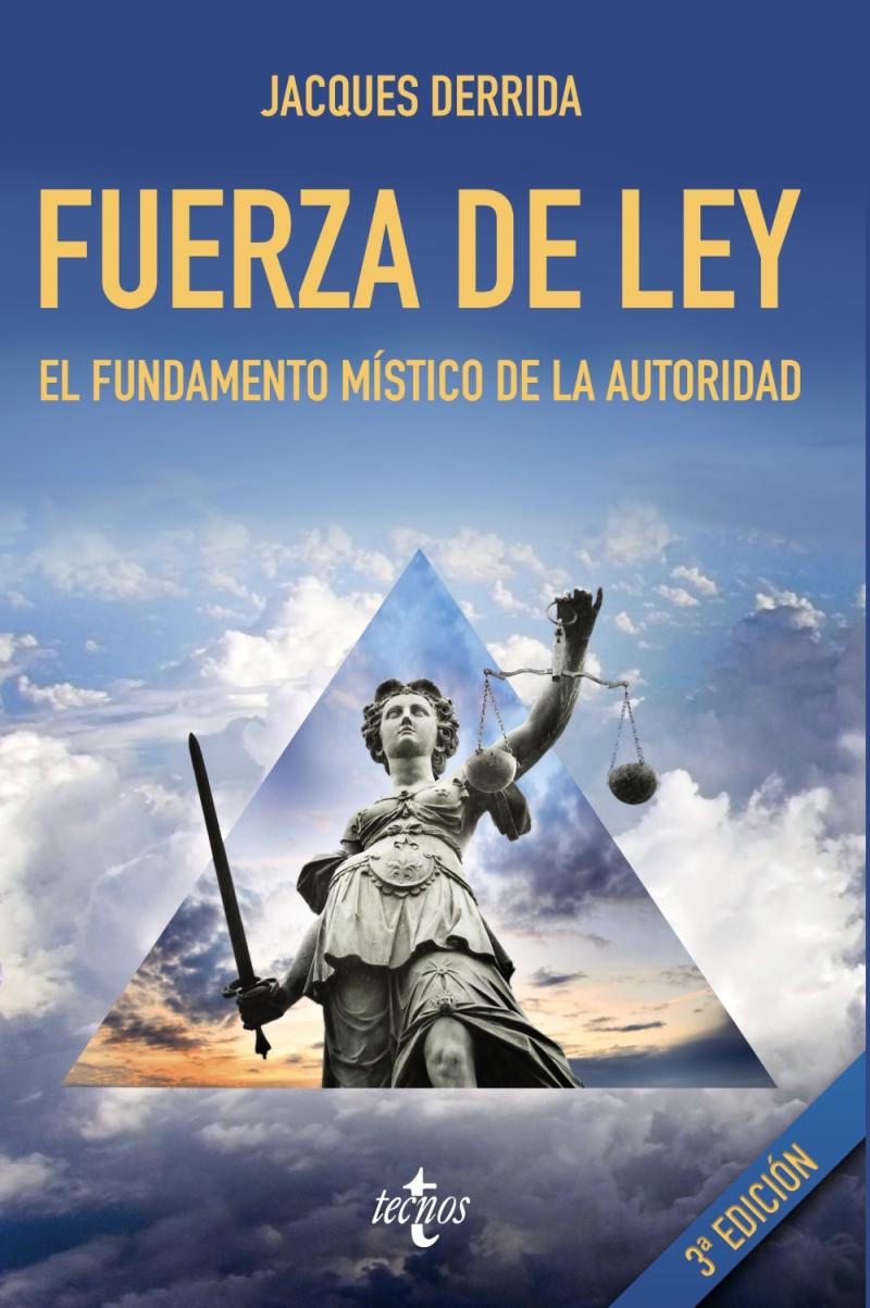 Portada del libro FUERZA DE LEY - EL FUNDAMENTO MÍSTICO DE LA AUTORIDAD