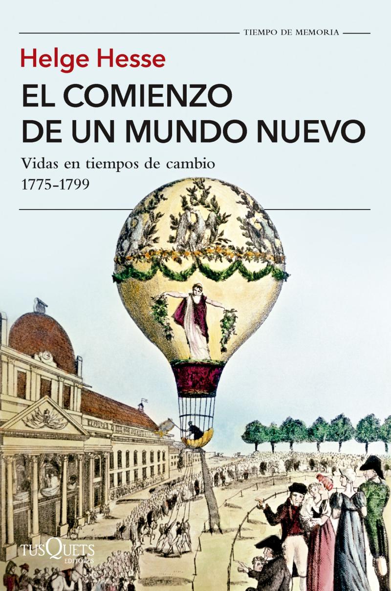 Portada del libro EL COMIENZO DE UN MUNDO NUEVO - VIDAS EN TIEMPOS DE CAMBIO. 1775-1799