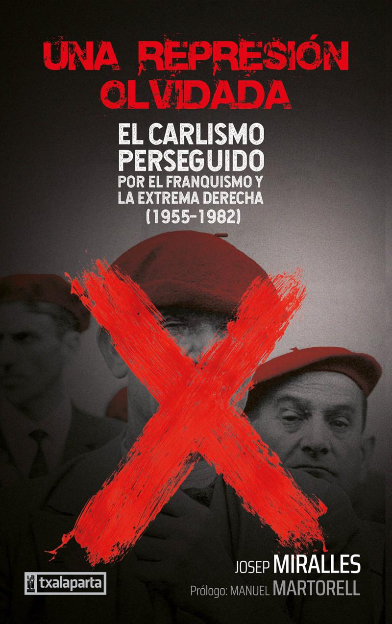Portada del libro UNA REPRESIÓN OLVIDADA - EL CARLISMO PERSEGUIDO POR EL FRANQUISMO Y LA EXTREMA DCHA