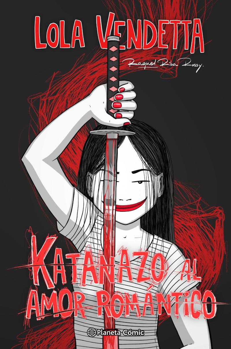 Portada del libro LOLA VENDETTA. KATANAZO AL AMOR ROMÁNTICO