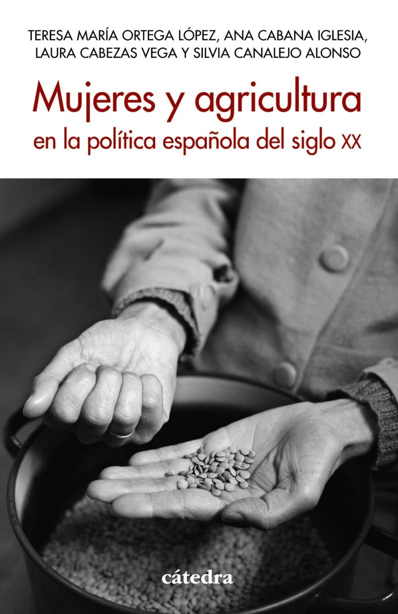 Portada del libro MUJERES Y AGRICULTURA - EN LA POLÍTICA ESPAÑOLA DEL SIGLO XX