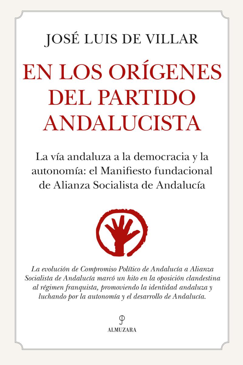 Portada del libro EN LOS ORÍGENES DEL PARTIDO ANDALUCISTA - LA VÍA ANDALUZA A LA DEMOCRACIA Y LA AUTONOMÍA: EL MANIFIESTO FUNDACIONAL DE ALI