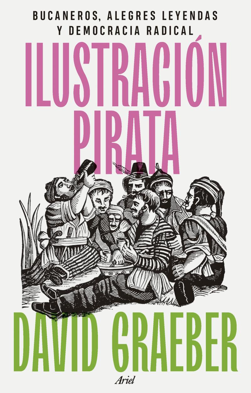 Portada del libro ILUSTRACIÓN PIRATA - BUCANEROS, ALEGRES LEYENDAS Y DEMOCRACIA RADICAL