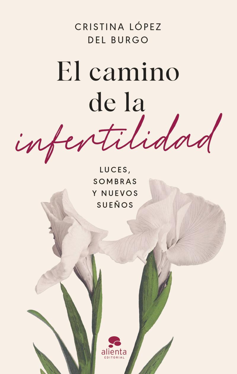 Portada del libro EL CAMINO DE LA INFERTILIDAD - LUCES, SOMBRAS Y NUEVOS SUEÑOS