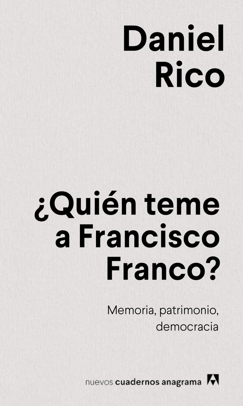 Portada del libro ¿QUIÉN TEME A FRANCISCO FRANCO? - MEMORIA, PATRIMONIO, DEMOCRACIA