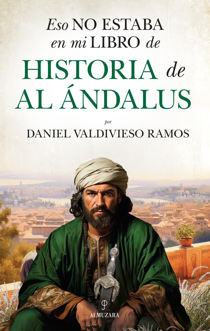 Portada del libro ESO NO ESTABA EN MI LIBRO DE HISTORIA DE AL ÁNDALUS