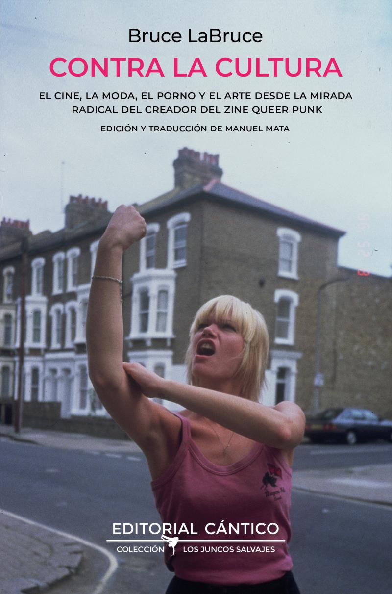 Portada del libro CONTRA LA CULTURA - EL CINE, LA MODA, EL PORNO Y EL ARTE DESDE LA MIRADA RADICAL DEL CREADOR DEL ZINE QUEER PUNK