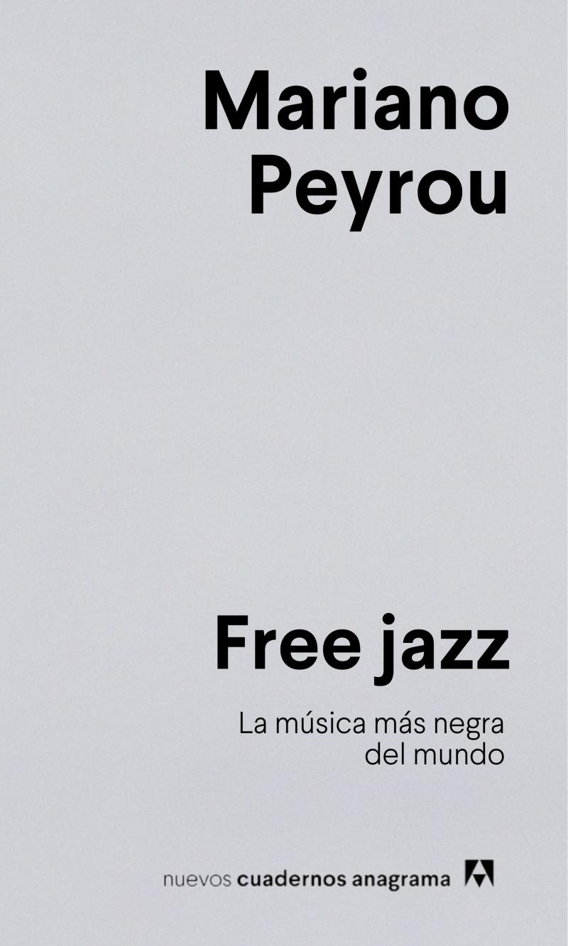 Portada del libro FREE JAZZ - LA MÚSICA MÁS NEGRA DEL MUNDO