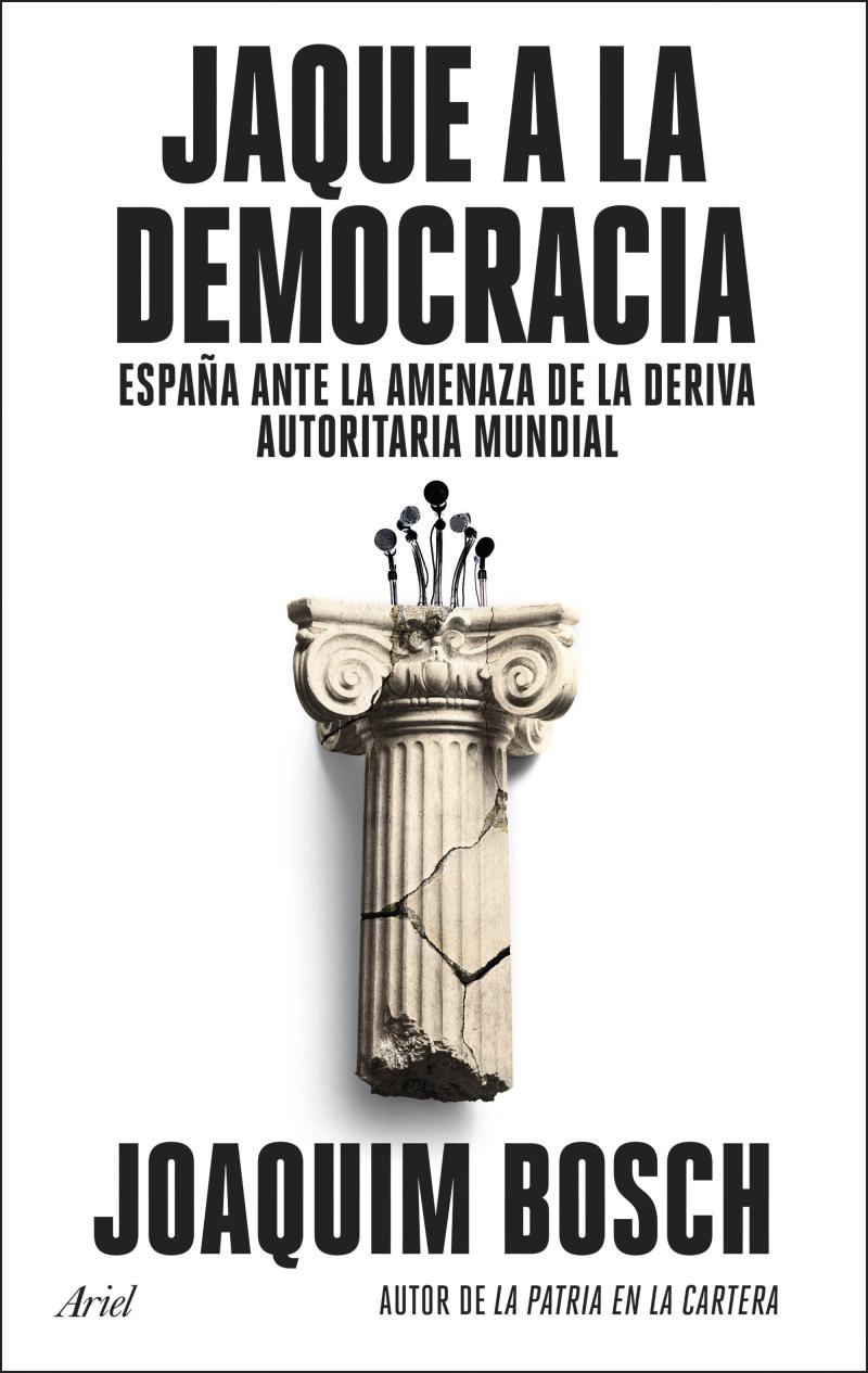 Portada del libro JAQUE A LA DEMOCRACIA - ESPAÑA ANTE LA AMENAZA DE LA DERIVA AUTORITARIA MUNDIAL