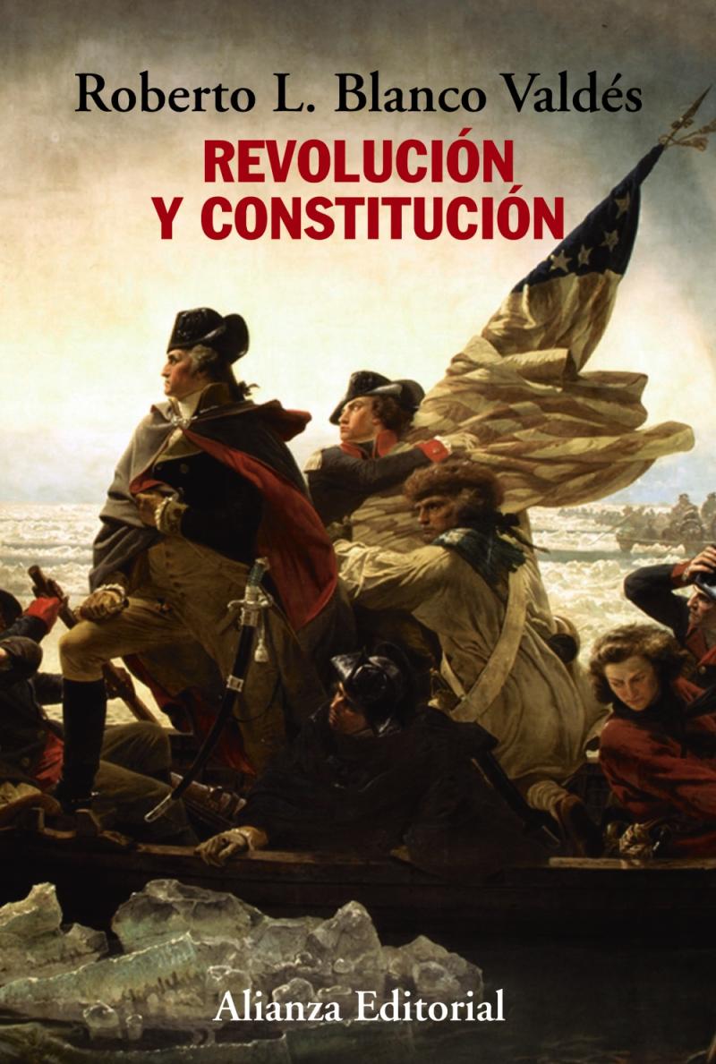 Portada del libro REVOLUCIÓN Y CONSTITUCIÓN - LA LUCHA POR LA INDEPENDENCIA, LOS ESCRITOS DE "EL FEDERALISTA" Y EL EJEMPLO CON
