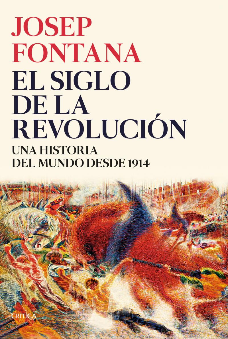 Portada del libro EL SIGLO DE LA REVOLUCIÓN - UNA HISTORIA DEL MUNDO DESDE 1914