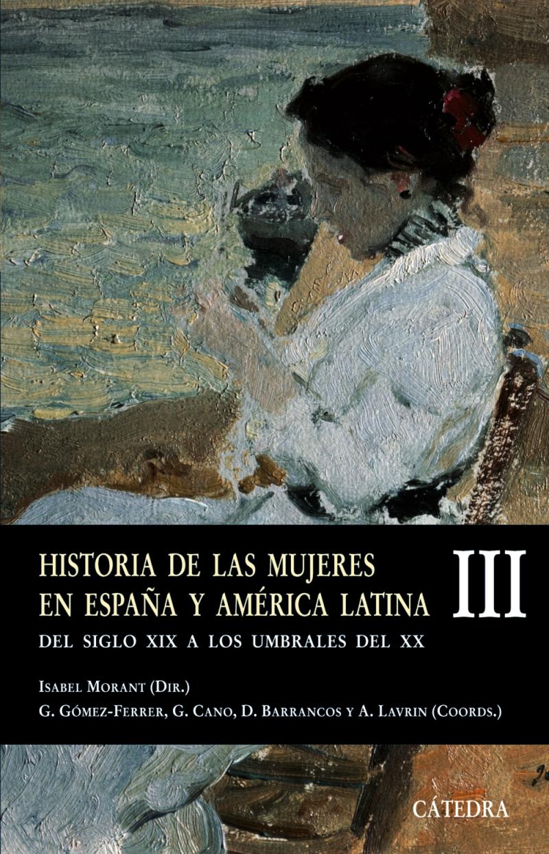 Portada del libro HISTORIA DE LAS MUJERES EN ESPAÑA Y AMÉRICA LATINA III - DEL SIGLO XIX A LOS UMBRALES DEL XX
