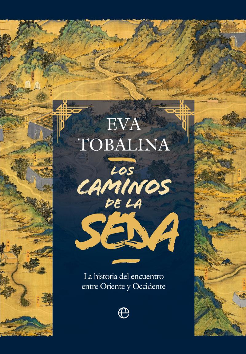 Portada del libro LOS CAMINOS DE LA SEDA - LA HISTORIA DEL ENCUENTRO ENTRE ORIENTE Y OCCIDENTE