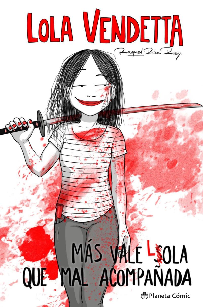 Portada del libro MÁS VALE LOLA QUE MAL ACOMPAÑADA - LOLA VENDETTA