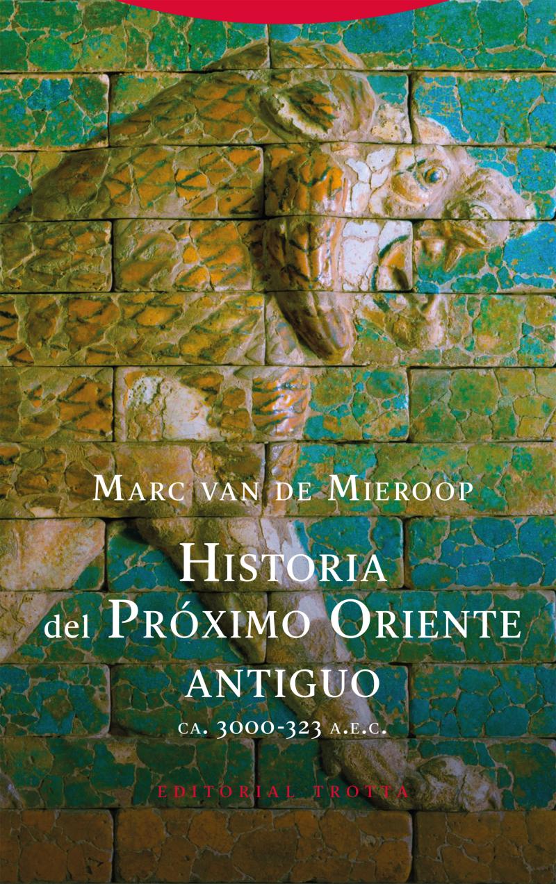 Portada del libro HISTORIA DEL PRÓXIMO ORIENTE ANTIGUO - (CA. 3000-323 A.E.C.)