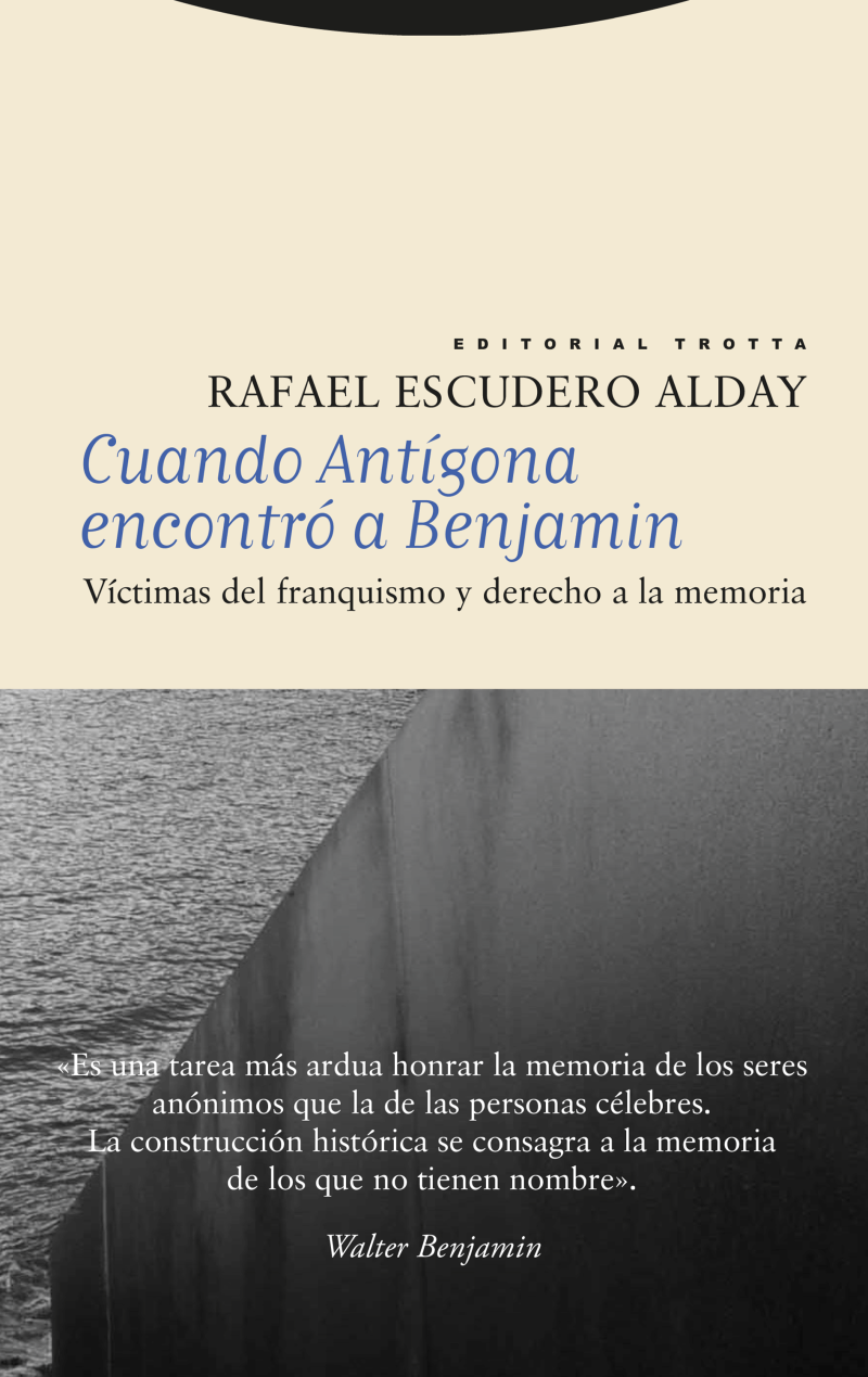 Portada del libro CUANDO ANTÍGONA ENCONTRÓ A BENJAMIN - VÍCTIMAS DEL FRANQUISMO Y DERECHO A LA MEMORIA