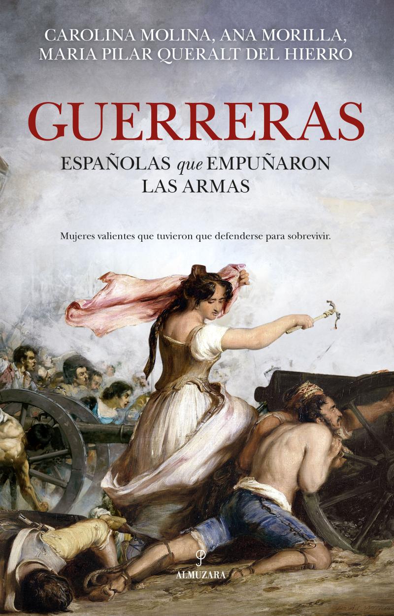 Portada del libro GUERRERAS - HISTORIA DE LAS ESPAÑOLAS QUE EMPUÑARON LAS ARMAS