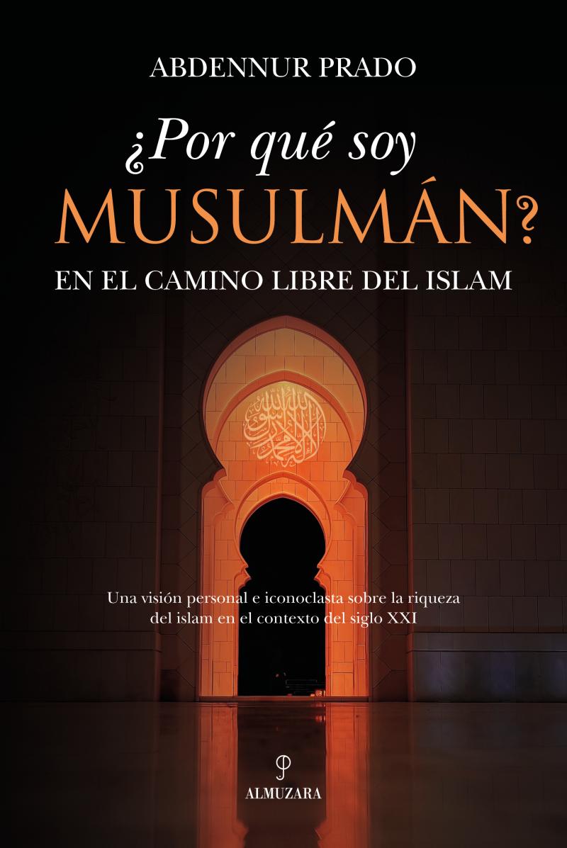 Portada del libro POR QUE SOY MUSULMAN? - EN EL CAMINO LIBRE DEL ISLAM
