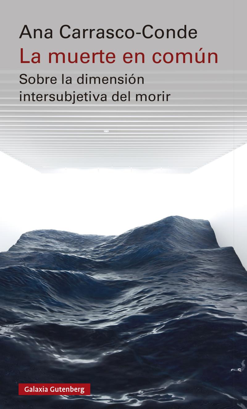Portada del libro LA MUERTE EN COMÚN - SOBRE LA DIMENSIÓN INTERSUBJETIVA DEL MORIR