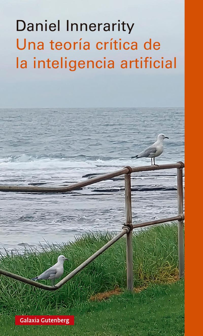 Portada del libro UNA TEORÍA CRÍTICA DE LA INTELIGENCIA ARTIFICIAL