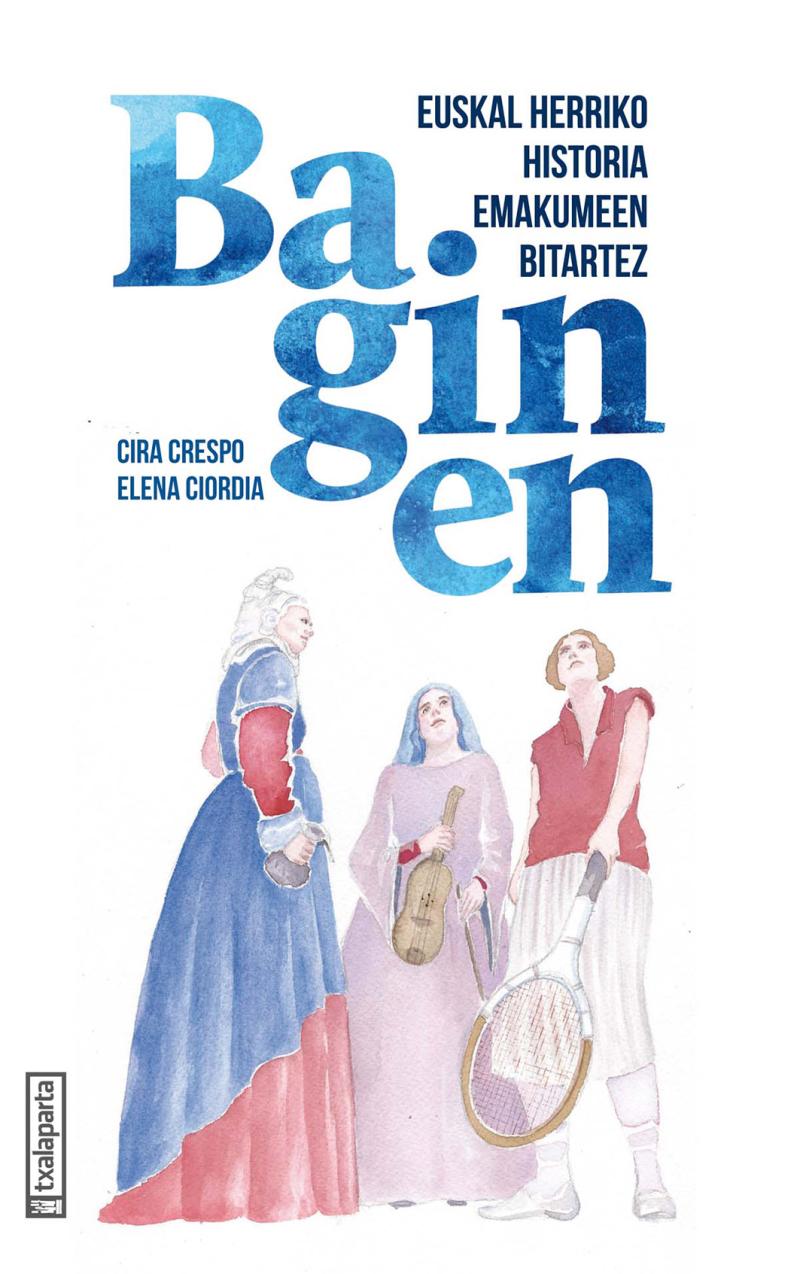 Portada del libro BAGINEN - EUSKAL HERRIKO HISTORIA EMAKUMEEN BITARTEZ